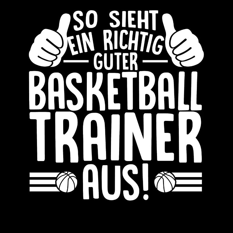 So sieht ein richtig guter Baskettball Trainer aua