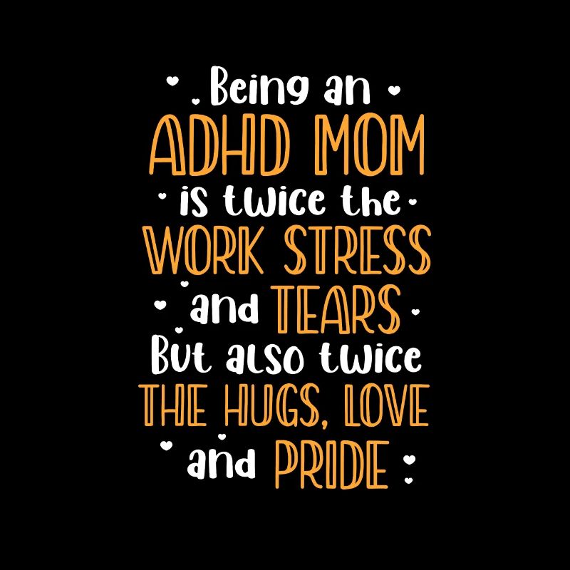 ADHD Mother ADHD Attention Deficit Gift