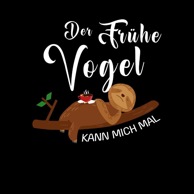 Faultier Der Frühe Vogel kann mich mal