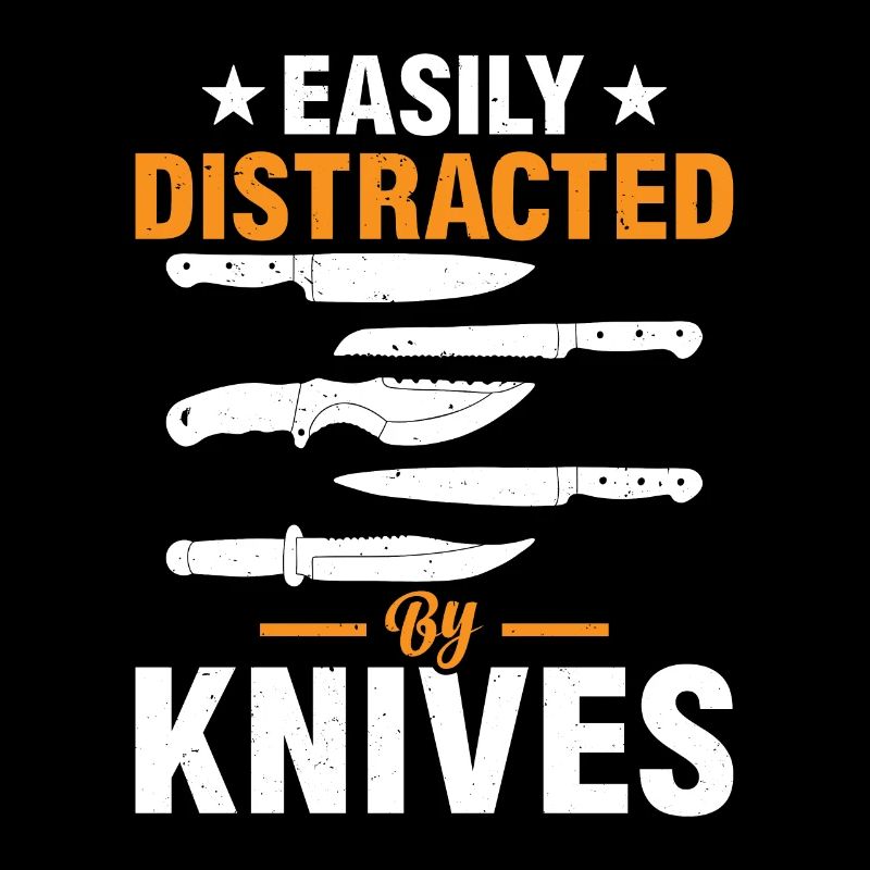Easily Distracted By Knives Chefs Tools Kitchen Fo