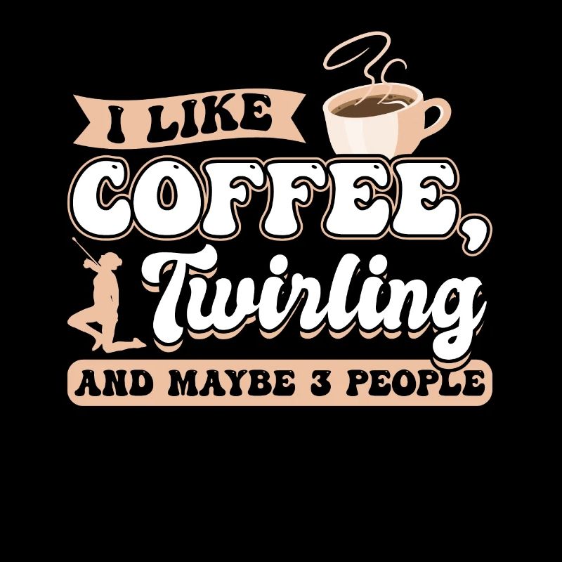 Coffee And Twirling - Baton Twirler