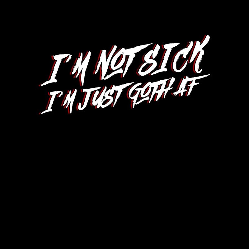 Je ne suis pas malade, je suis juste Goth AF - Moontan Gothic