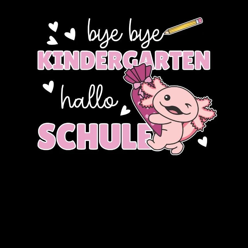 bye bye Kindergarten hallo Schule Axolotl