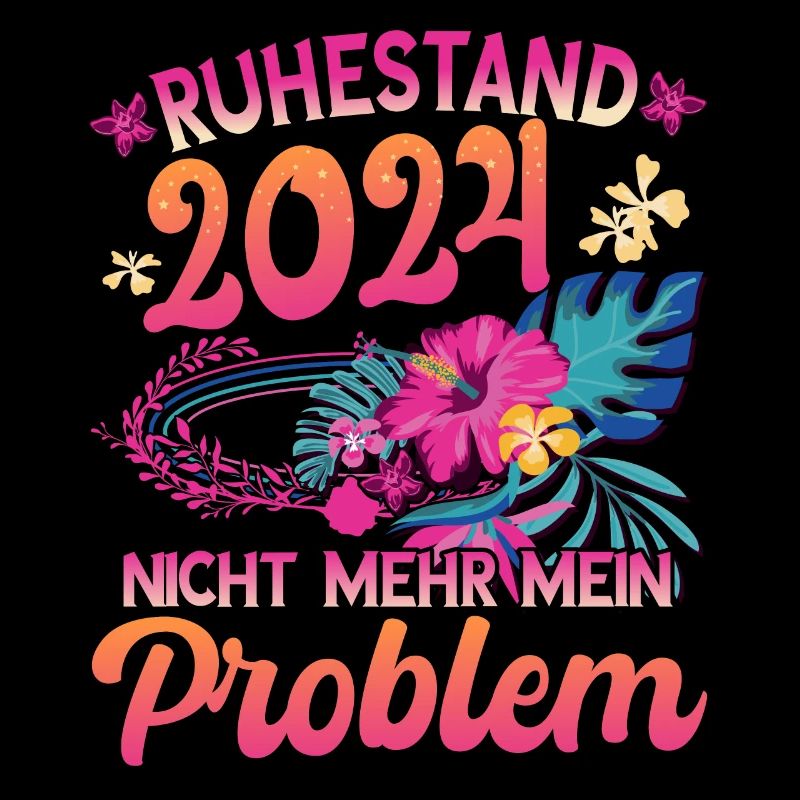 Ruhestand 2024 Nicht mehr mein Problem Pensioner