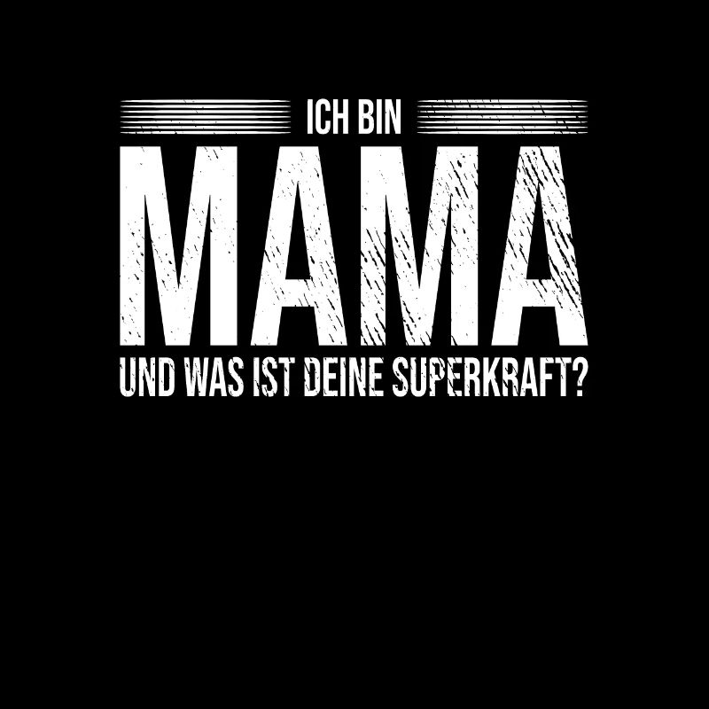 Mama Superkraft Spruch