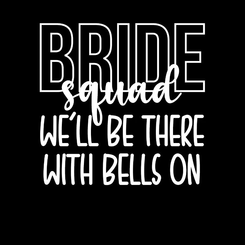 Bride Squad Well Be There With Bells On
