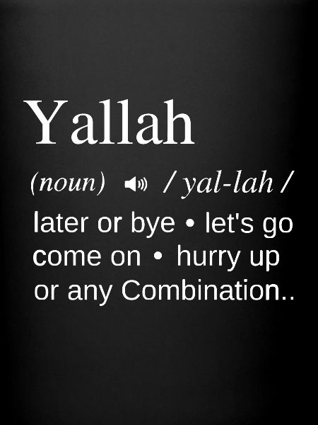 Yallah arabisk libanesisk ord definition sjovt