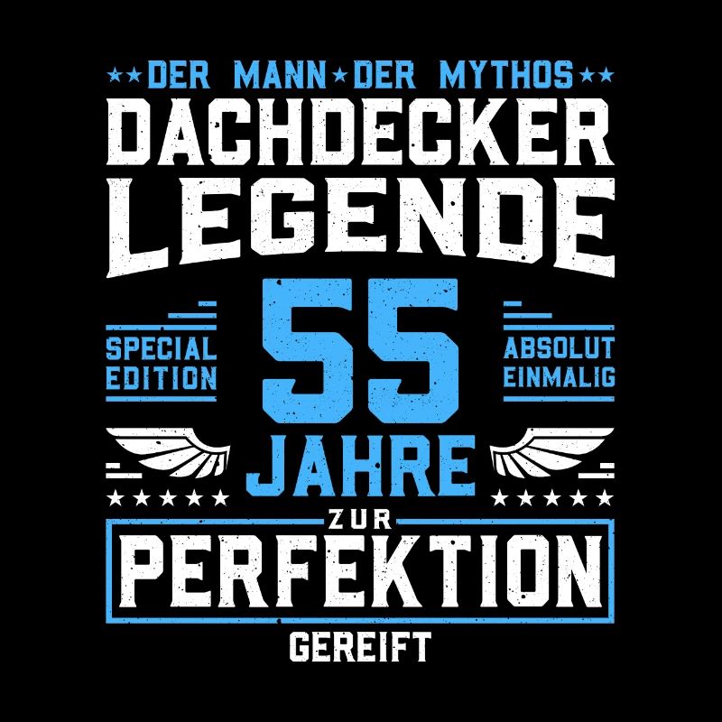 Dachdecker Legende - 55. Geburtstag Dachdecker