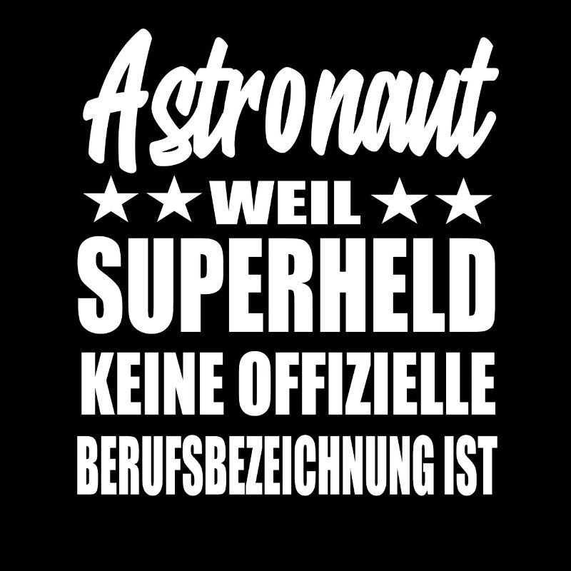 Astronaut Superheld Spruch