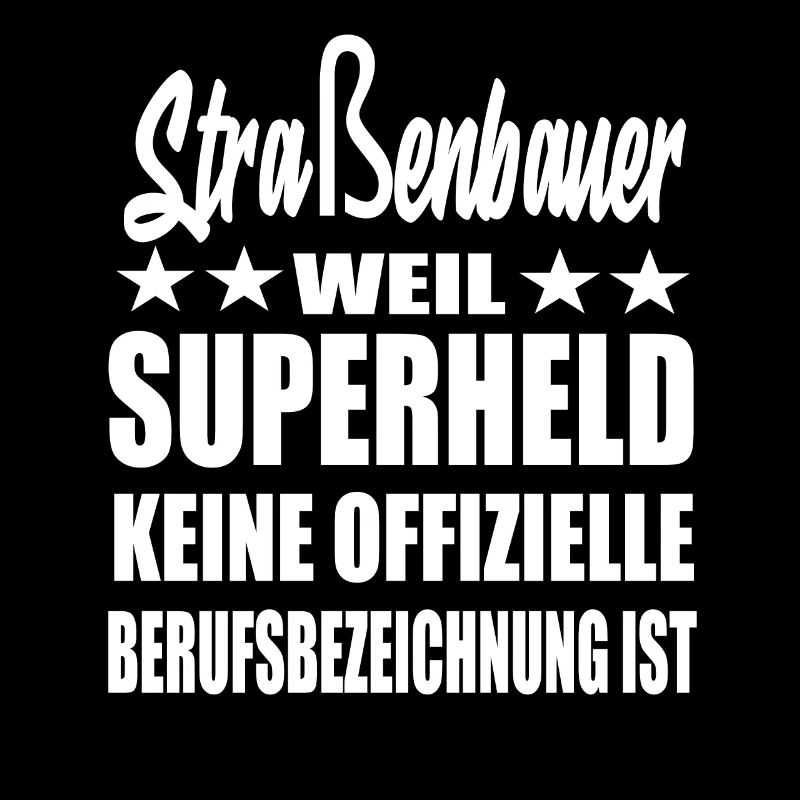 Straßenbauer Superheld Spruch