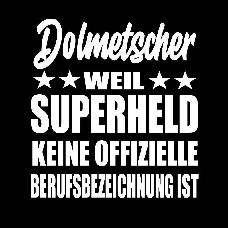 Dolmetscher Superheld Spruch