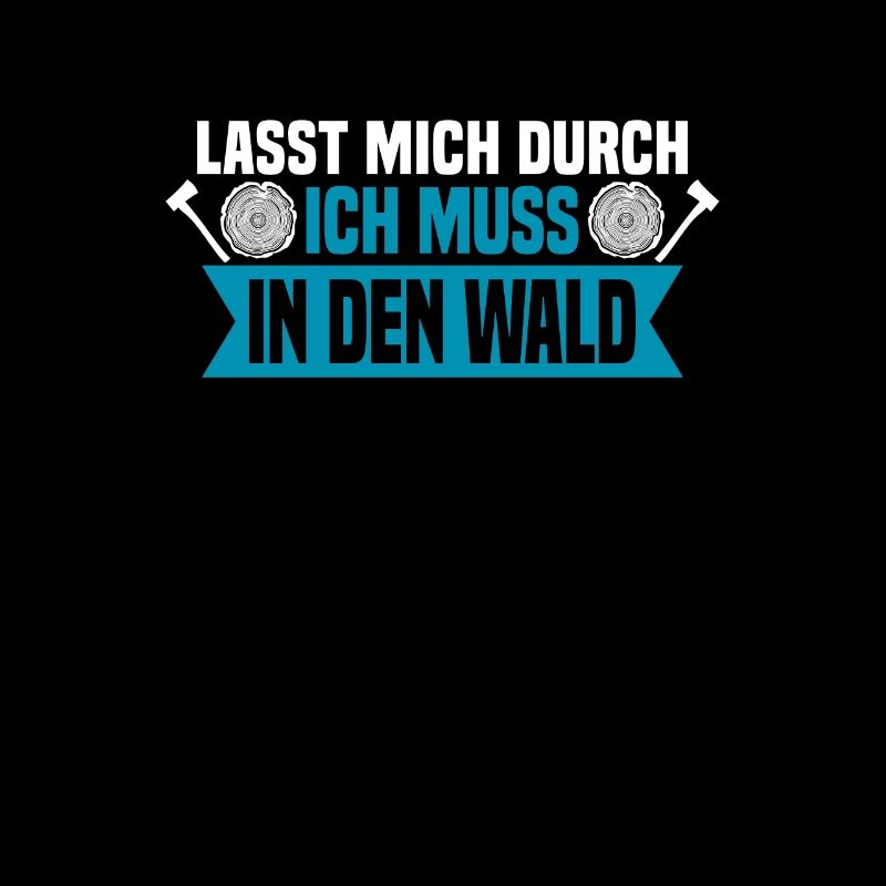 Lasst mich durch, ich muss in den Wald