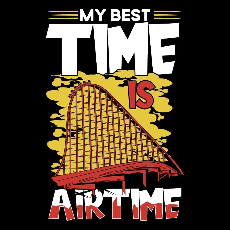 My Best Time Is Airtime Roller Coaster