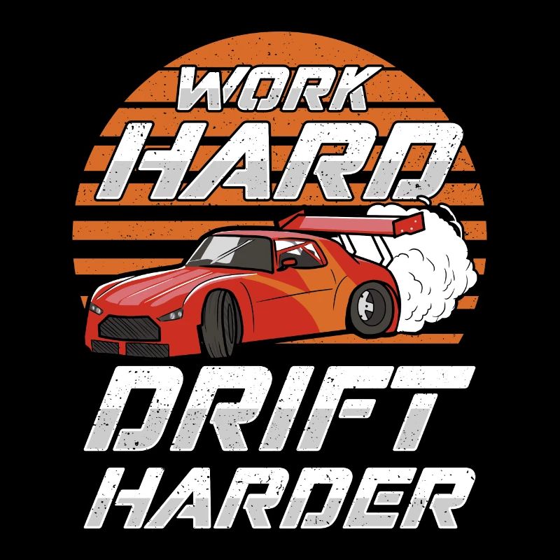 Work Hard Drift Harder JDM Car