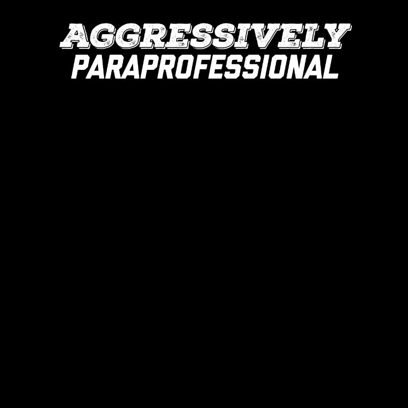 aggressively paraprofessional