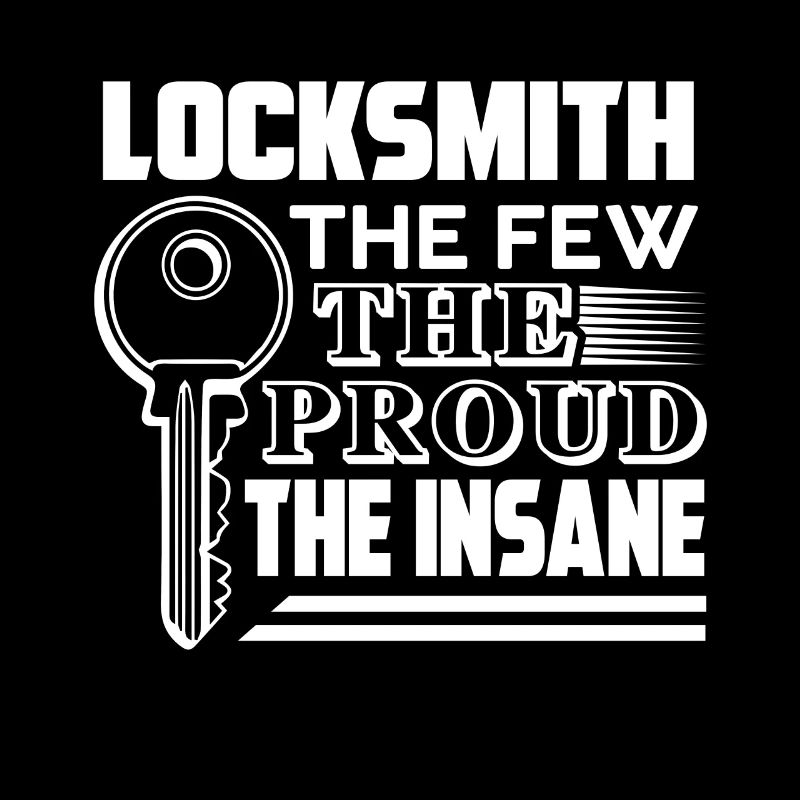 Locksmith Locksmith The Few The Proud The Insane