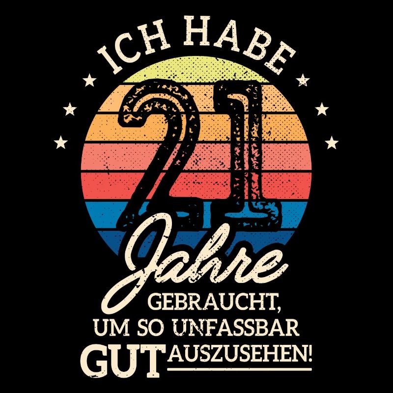 21. Geburtstag Geschenk Habe 21 Jahre Gebraucht