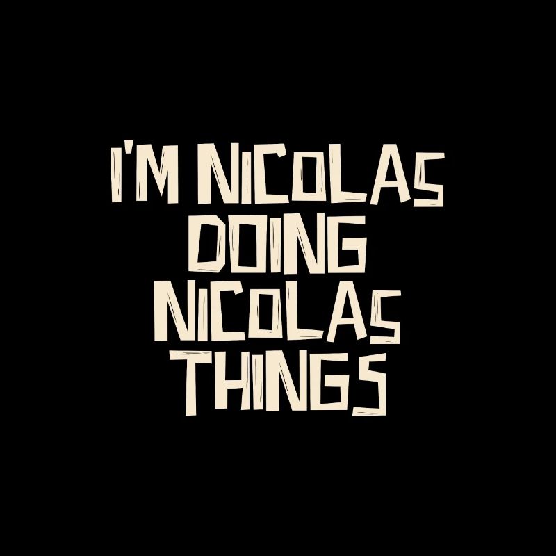 I'm Nicolas doing Nicolas things
