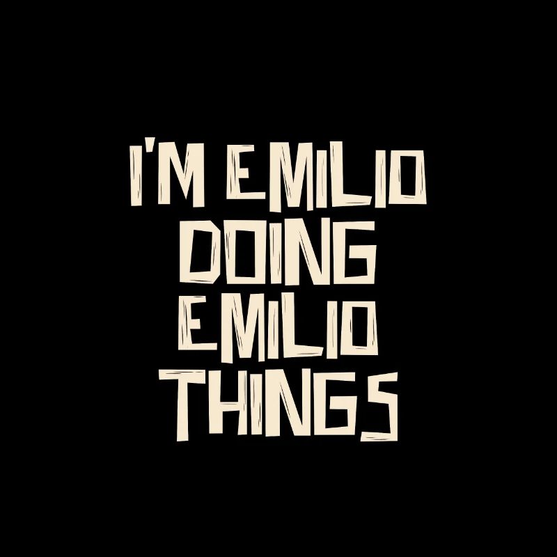 I'm Emilio doing Emilio things