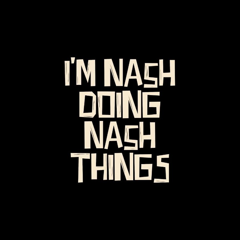 I'm Nash doing Nash things