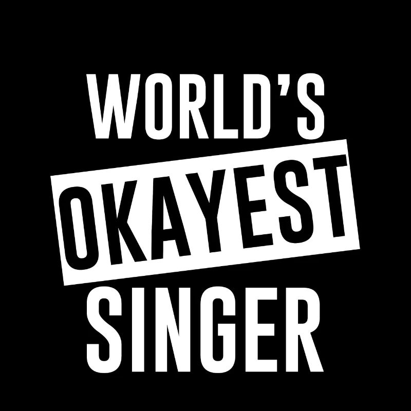 World's Okest Singer