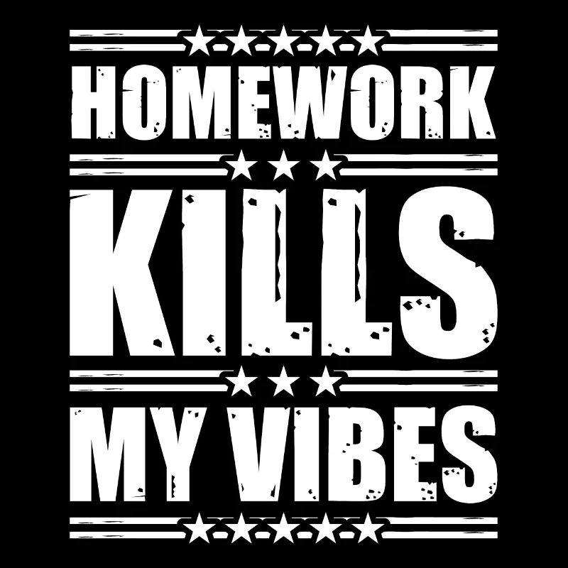 Homework Kills My Vibes 2