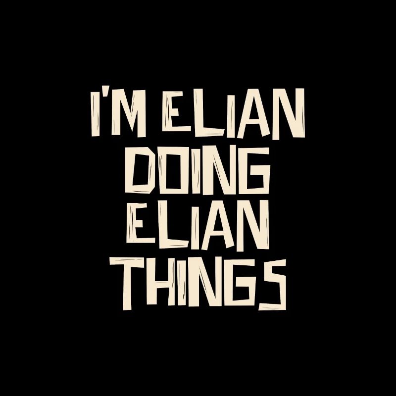 I'm Elian doing Elian things