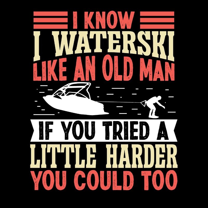 I waterski like an old man