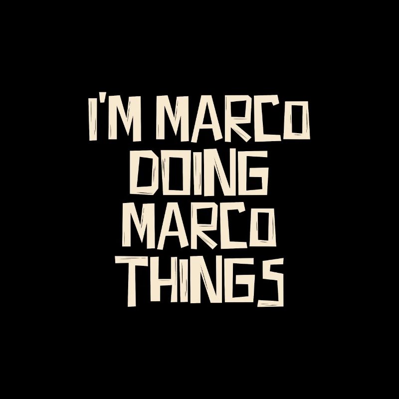 I'm Marco doing Marco things