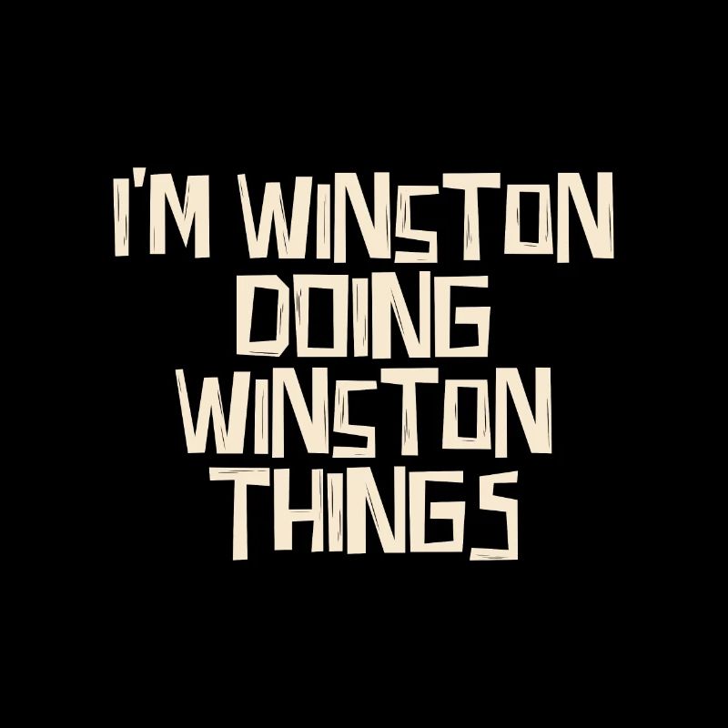 I'm Winston doing Winston things