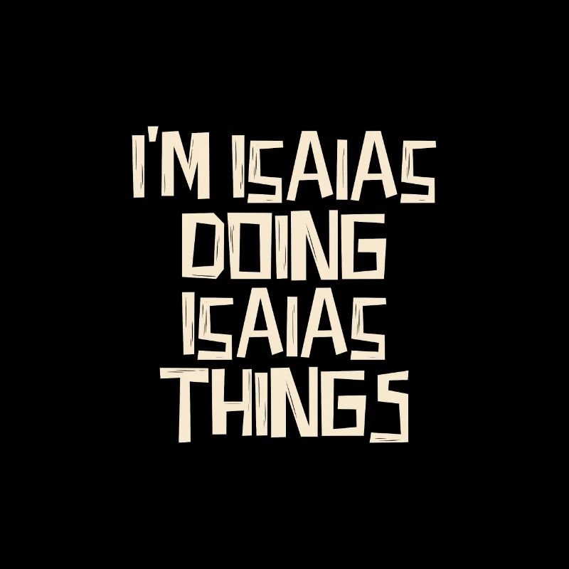 I'm Isaias doing Isaias things