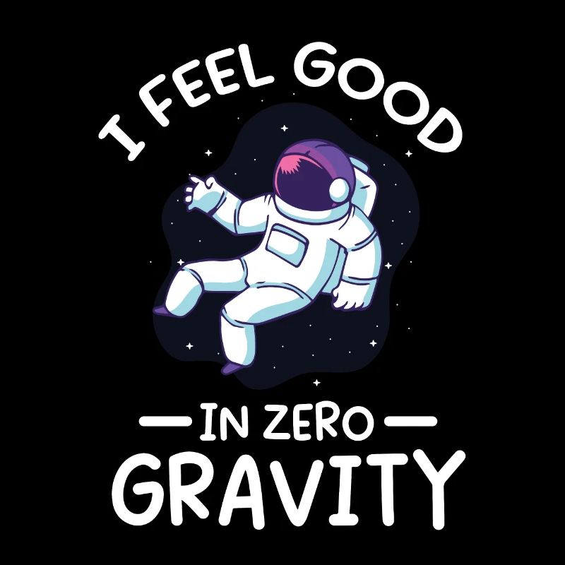 Astronaut I Feel Good In Zero Gravity Spaceman