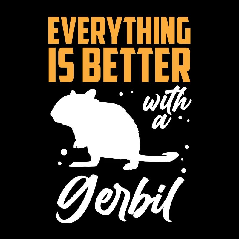 Everything is better with gerbil rodent Gerbil