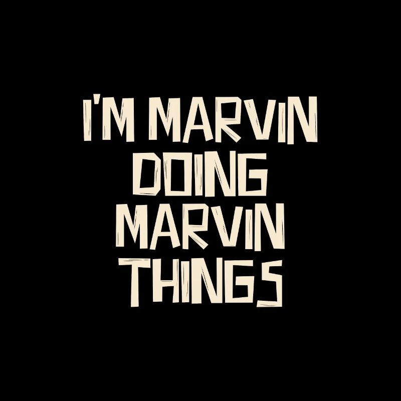 I'm Marvin doing Marvin things