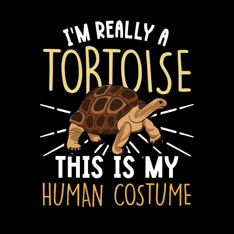 Turtle Funny I'm Really A Tortoise This Is My Huma