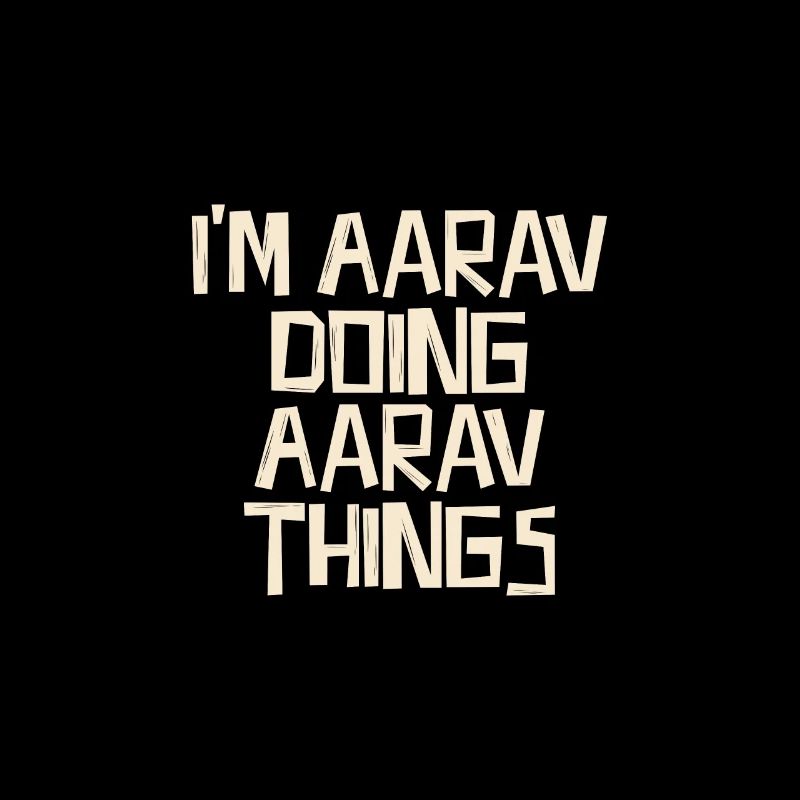 I'm Aarav doing Aarav things