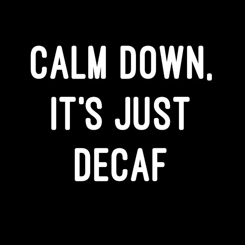 Calmez-vous, c’est juste décaféiné