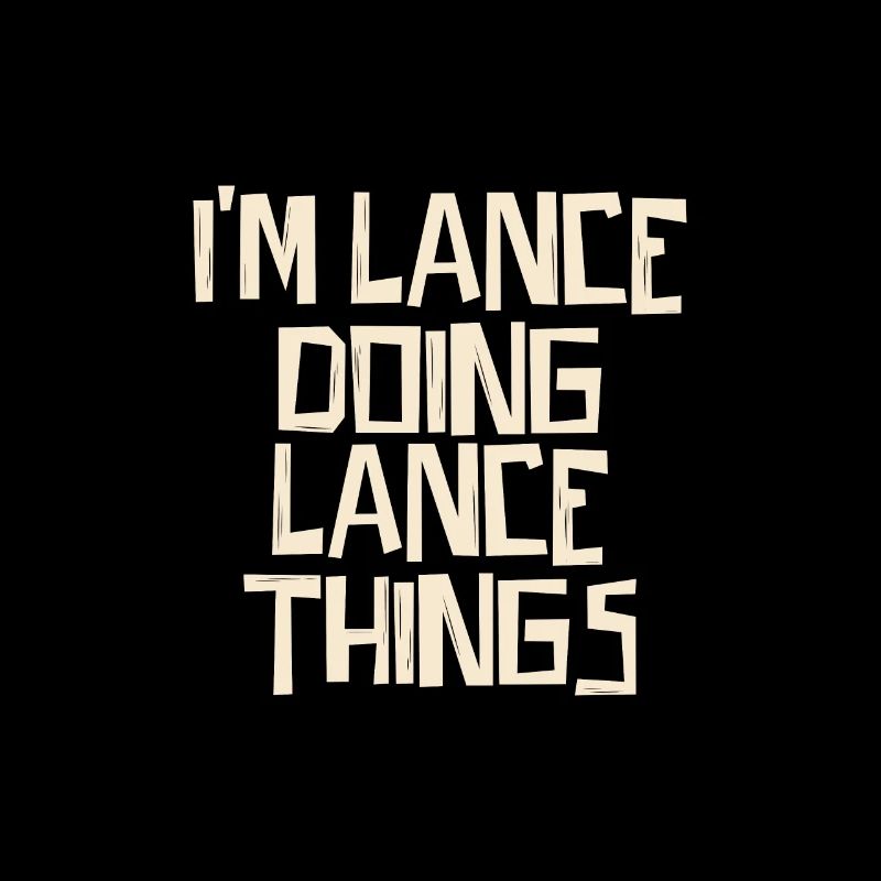 I'm Lance doing Lance things