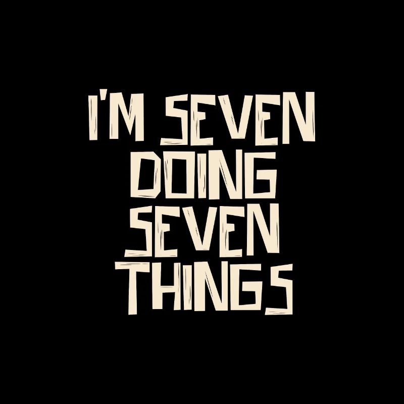 I'm Seven doing Seven things