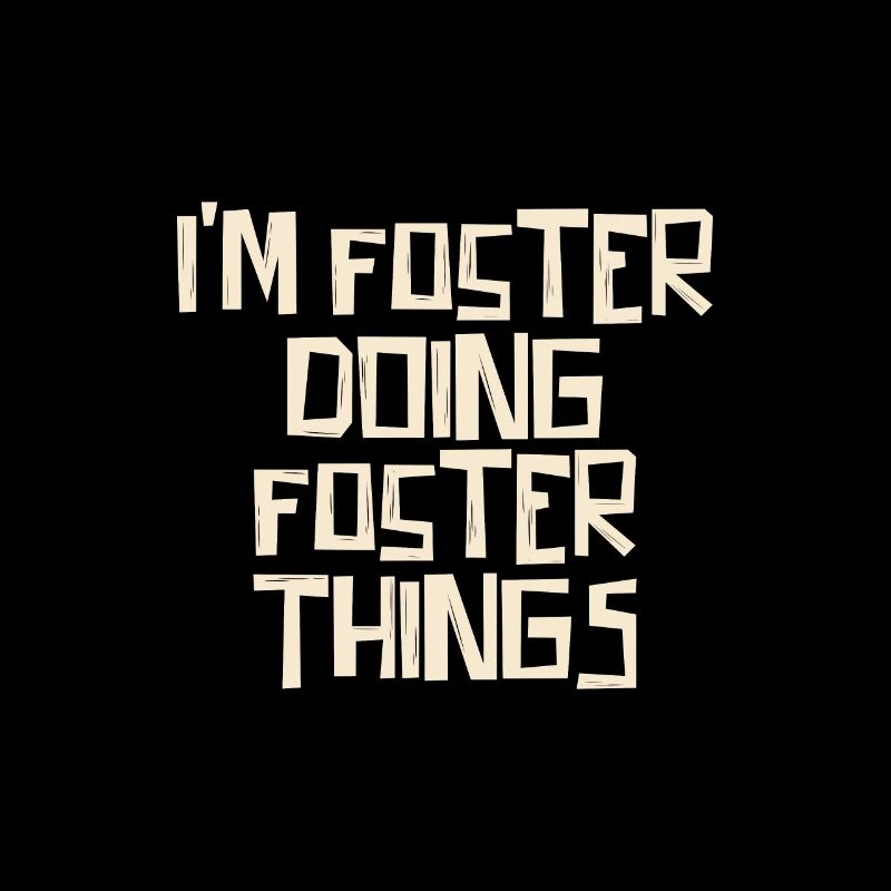 I'm Foster doing Foster things