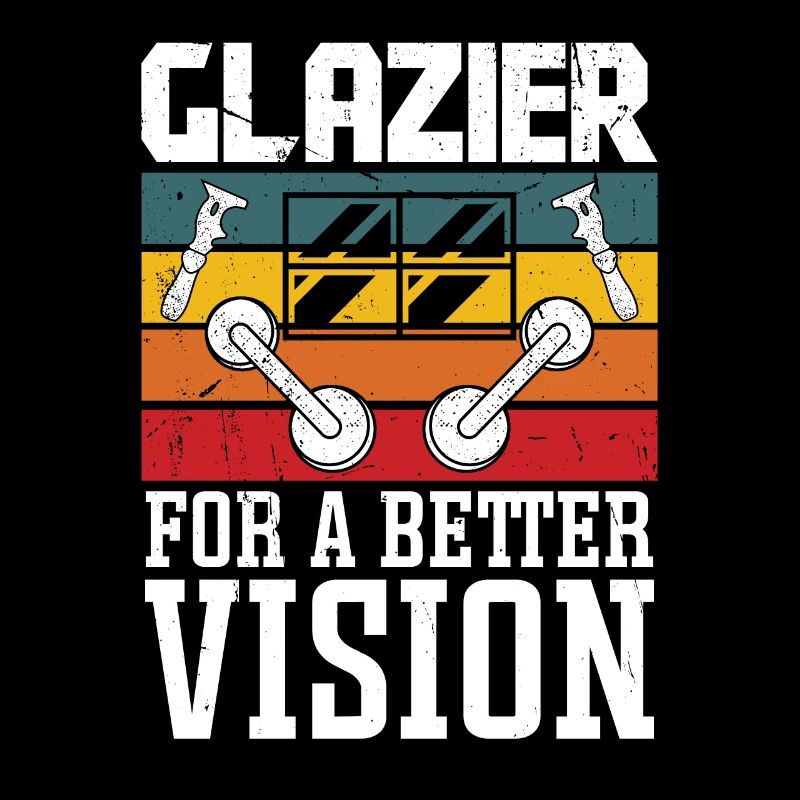 Glaser Glazier For A Better Vision Glaserarbeiter