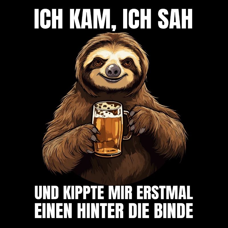 Faultier Ich Kam Sah Und Kippte Mir Einen Hinter