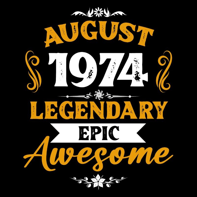 August 1974 Legends Birthday Gift