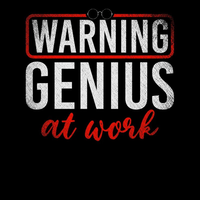 Warning Genius At Work