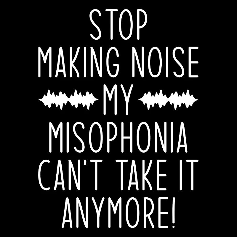Misophonia Saying