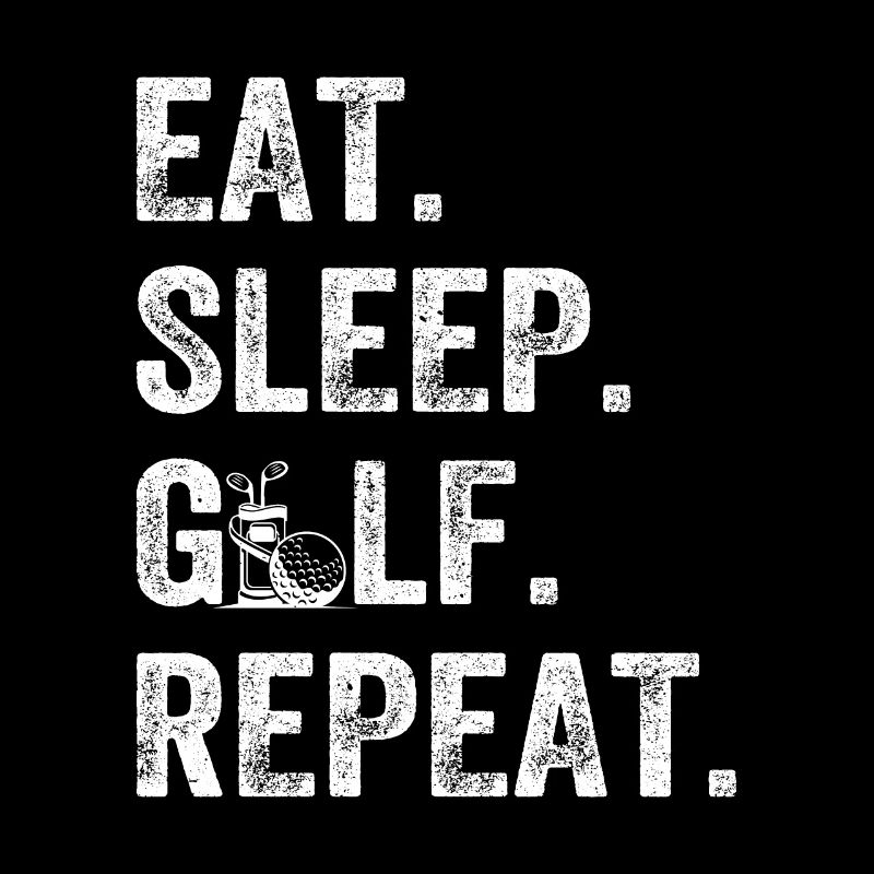 Eat Sleep Golfing Repeat - Golf Player Golfing