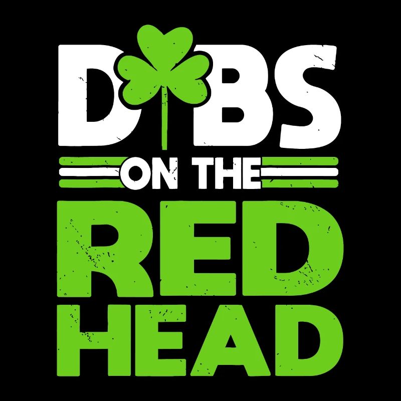 Funny Irish St Patricks Day Dibs On The Redhead
