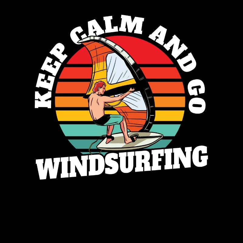 Keep Calm And Go Windsurfing Wellenreiter Surfer