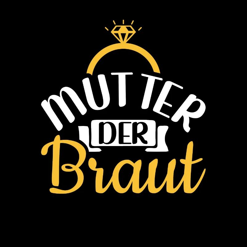 Mutter der Braut Brautmutter Hochzeit Polterabend