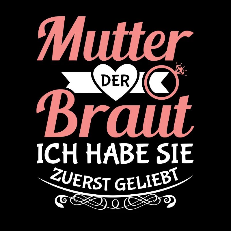 Mutter der Braut Brautmutter Hochzeit Polterabend